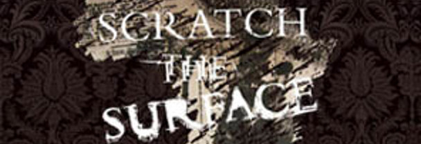 Scratch the Surface