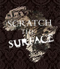 Scratch the Surface: 20 July - 30 November 2007